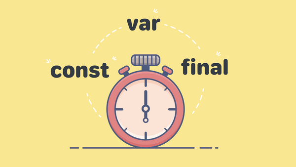 Flutter and Dart: var, const or final